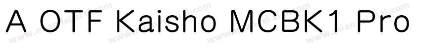 A OTF Kaisho MCBK1 Pro M字体转换